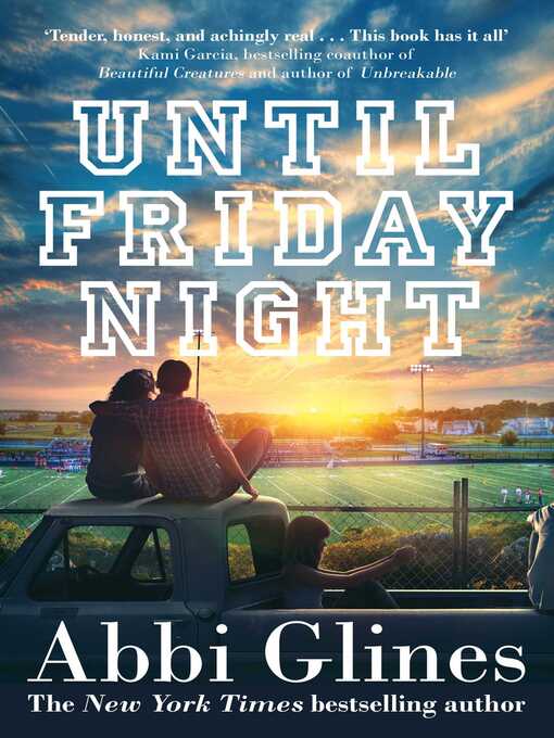 Title details for Until Friday Night by Abbi Glines - Available